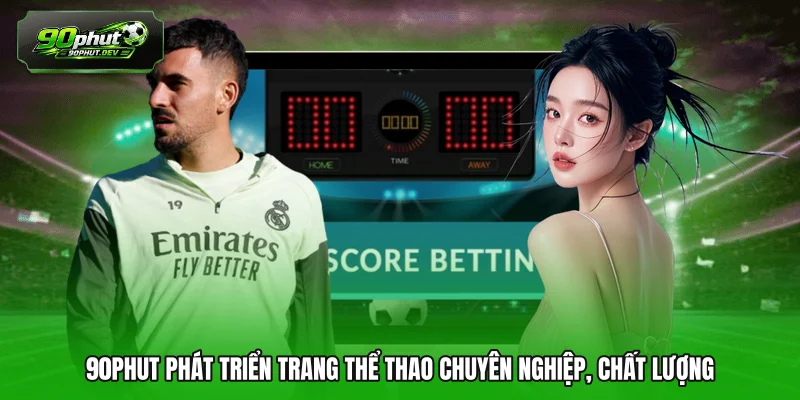 90PHUT phát triển trang thể thao chuyên nghiệp, chất lượng