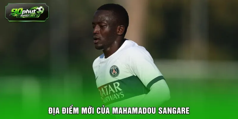 Địa điểm mới của Mahamadou Sangare