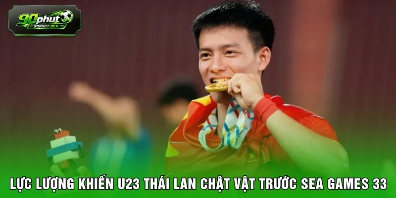 Lực lượng khiến U23 Thái Lan chật vật trước SEA Games 33
