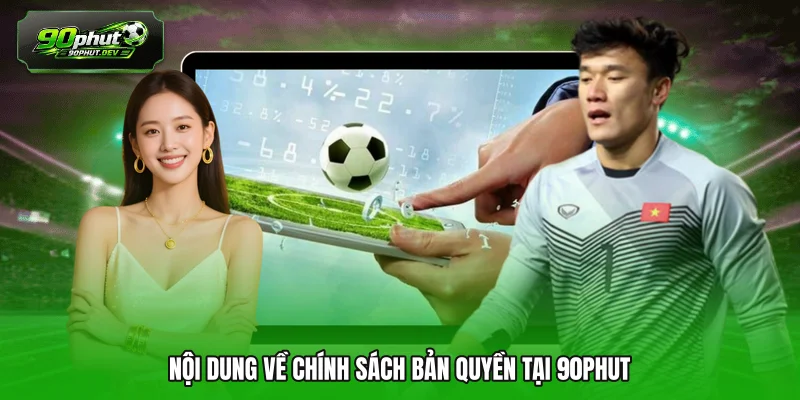 Nội dung về chính sách bản quyền tại 90PHUT 