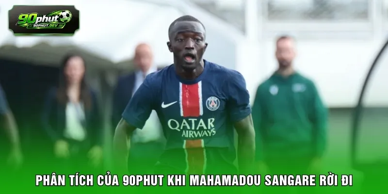 Phân tích của 90PHUT khi Mahamadou Sangare rời đi