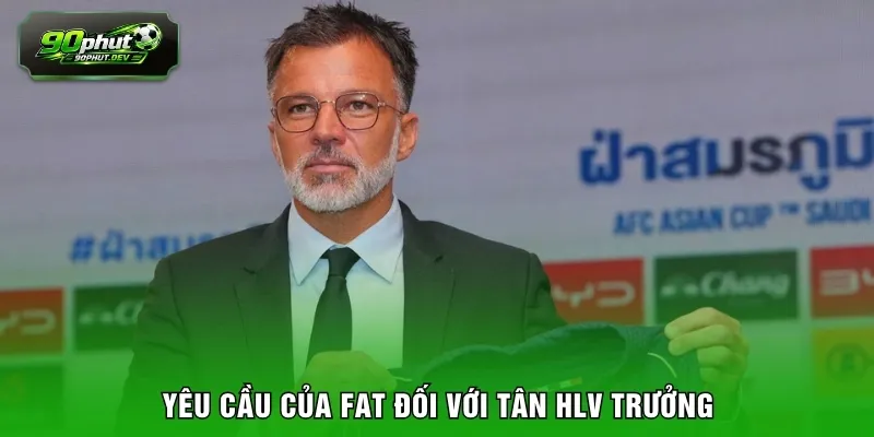 Yêu cầu của FAT đối với tân HLV trưởng